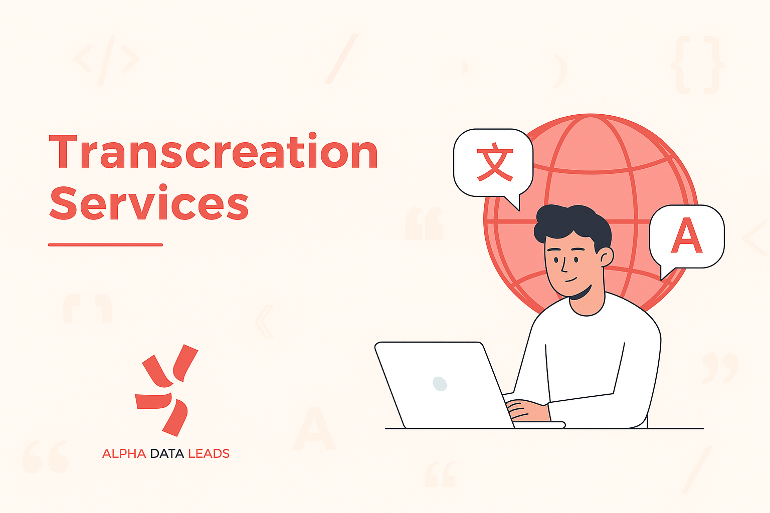 Transcreation Services: Bridging the Gap Between Language and Emotion in Global Marketing.